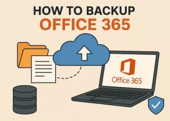 How to Backup Office 365: A Comprehensive Guide